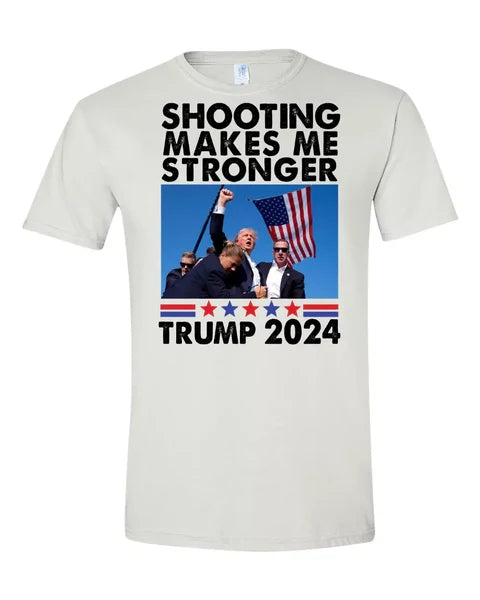 Donald Trump Shot T-SHIRT-SHOOTI<wbr/>NG MAKES ME STRONGER- 2024 PRESIDENT. SHIPS FREE
